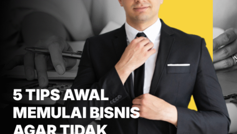 blog 5 Tips Awal Memulai Bisnis agar Tidak Bangkrut di Tahun Pertama